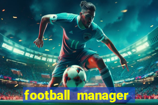 football manager 2019 fm scout